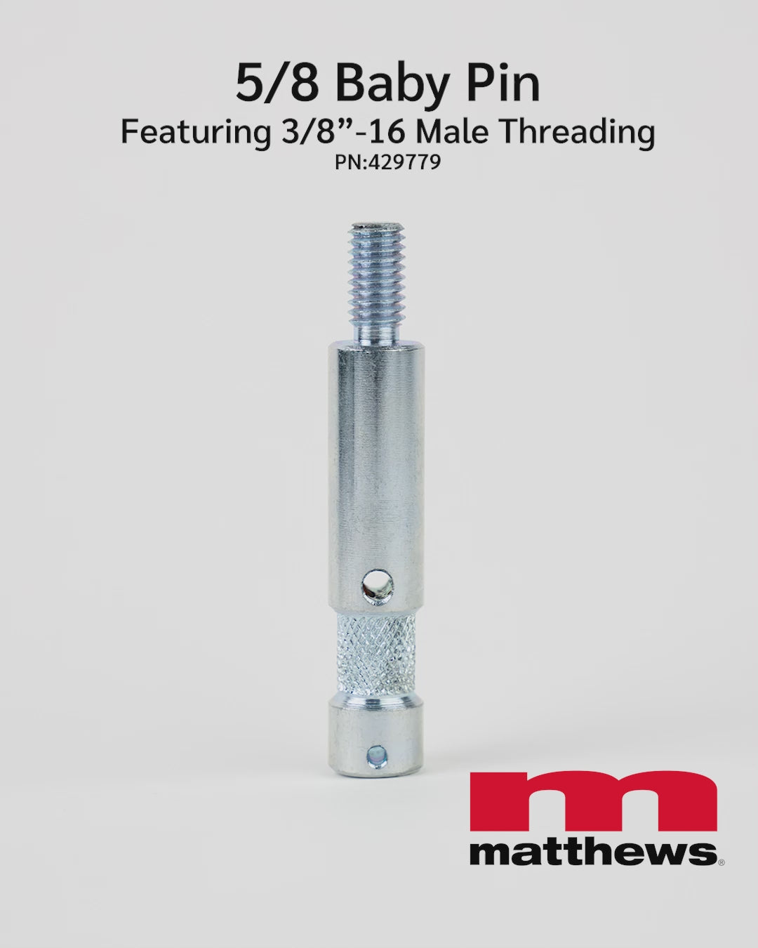 5/8 inch baby pin with 3/8 inch thread, PN 429779, shown threading into a mount